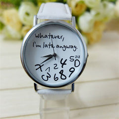 "Whatever I am Late Anyway" Letter Print Quartz Wrist Watches